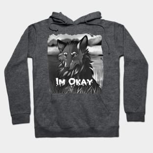 Dog Im Okay Hoodie